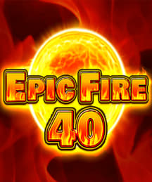 Epic Fire 40