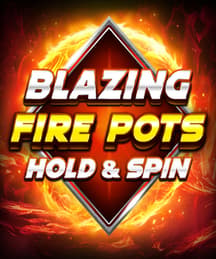 Blazing Fire Pots Hold  Spin