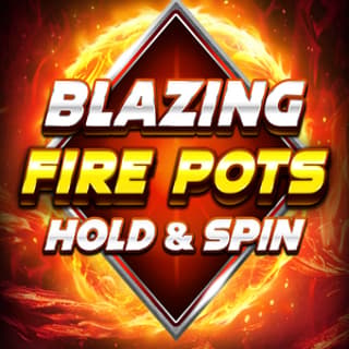 Blazing Fire Pots Hold  Spin