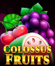 Colossus Fruits